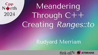 Meandering Through C++ Creating ranges::to - Rudyard Merriam