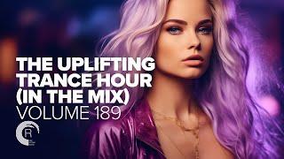 THE UPLIFTING TRANCE HOUR IN THE MIX VOL. 189 [FULL SET]