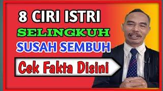 8 CIRI ISTRI SELINGKUH YANG SUSAH SEMBUH