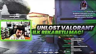 UNLOST İLK VALORANT MAÇINDA EFSANE COMEBACK ATIYOR! GAMEPLAY