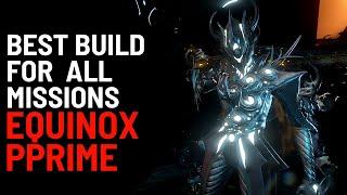 BEAT EVERYTHING WITH THIS PERFECT EQUINOX PRIME BUILD | WARFRAME
