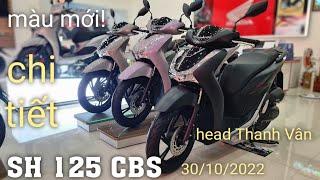 Báo giá chi tiết Honda SH 125 CBS và màu mới tuyệt đẹp 2022 tại head Thanh Vân 30/10/2022 #sh125 #xe