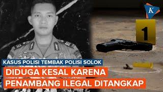 Penyebab Polisi Tembak Polisi di Solok Diduga karena Kesal Penambang Ilegal Ditangkap