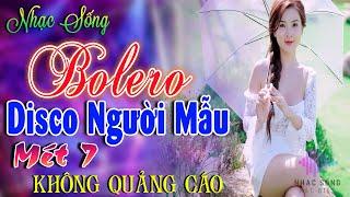 Kho Nhạc Bolero Disco Trữ Tình Toàn Bài Hay Cực Sôi ĐộngLk Nhạc Sống Thôn Quê Phối Mới Phê Bất Hủ