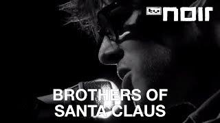 Brothers Of Santa Claus - People Song (live bei TV Noir)