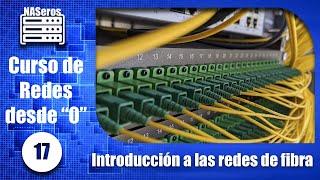 Introducción a las redes de fibra óptica ️ Curso de redes desde 0 | Cap 17 |