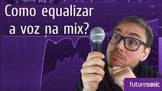 Como equalizar a voz? 7 faixas de frequências que você deve conhecer!