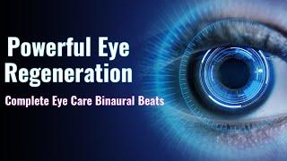 Powerful Eye Regeneration Frequency | Complete Eye Care Binaural Beats Meditation | Sharpen Vision