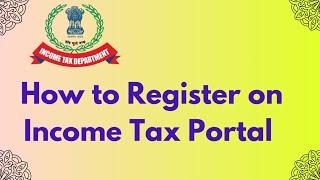 How to Register on Income Tax Portal