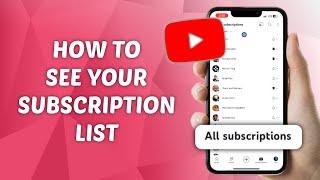 How to See Your Subscriptions List on YouTube - Quick and Easy Guide!