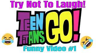 Teen Titans Go! Funny Video #1