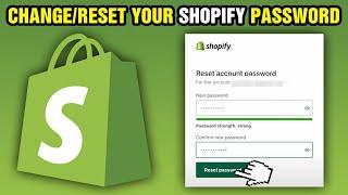 How To Change or Reset Your Shopify Password (2024)