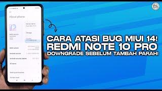 Cara Atasi Bug MIUI 14 Redmi Note 10 Pro - Downgrade MIUI 14 ke MIUI 12.5 Redmi Note 10 Pro!