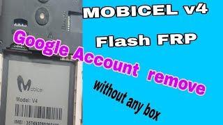 How to Mobicel v4 flash and google account remove Without any box