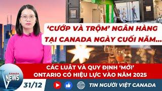  CANADA CHÀO ĐÓN NĂM MỚI 2025; Những LUẬT MỚI tại Ontario cần biết...