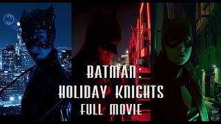 Batman: Holiday Knights - Full Movie (Fan-Film 2024)