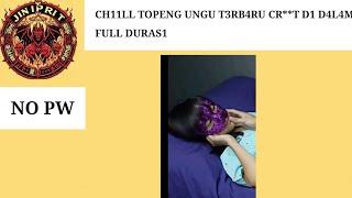 CH11LL TOPENG UNGU T3RB4RU FULL DURAS1 N0 PW