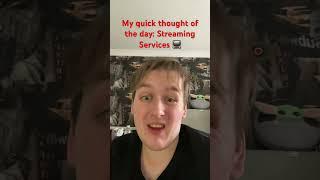 This is my quick thought of the day about streaming services hope you enjoy ️ #streaming #thoughts