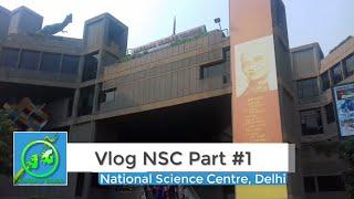 National Science Centre - N.S.C. Delhi Vlog Part #1