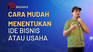 bagian 7 | Cara Mudah Menentukan Ide Bisnis atau Usaha - Online Business Camp Dagangankitadotcom