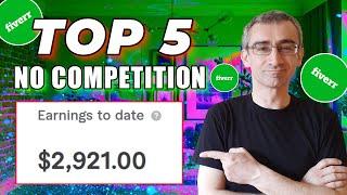 5 Low Competition High Demand Gigs on Fiverr - No Skills Needed