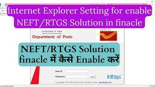 Settings of internet explorer for NEFT/RTGS Solution in finacle