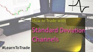 How To Trade Using Standard Deviation Channels