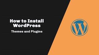 Mastering WordPress: How to Install Themes & Plugins