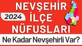 NEVŞEHİR NÜFUSU 2024 - Sıralı Nevşehir İlçe Nüfusları - Nevşehirliler En Çok Nerede Yaşıyor?