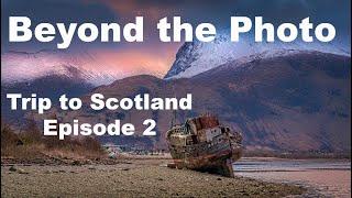 Episode 2 Scotland Photography Trip