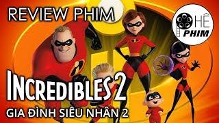 Review phim INCREDIBLES 2 (Gia đình siêu nhân 2)