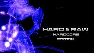 Hard & Raw: Hardcore Edition