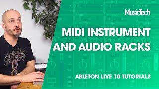 Ableton Live Tutorials: Instrument, MIDI and Audio Racks