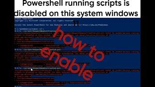 How to enable windows 11 PowerShell (PowerShell running scripts is disabled on this system)