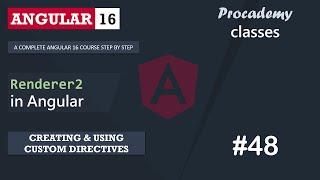 #48 Renderer2 in Angular | Creating & Using Custom Directive | A Complete Angular Course