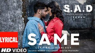 Same (Lyrical Video): Lekhak, Monika Choudhary | Rishi | From the EP S.A.D (Seeking Answers Daily)