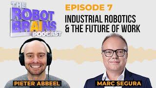 Season 1 Ep. 7 Marc Segura on the millions of robots already changing industries around the world