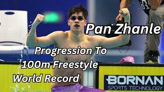 Pan Zhanle | Progression To 100m Freestyle World Record