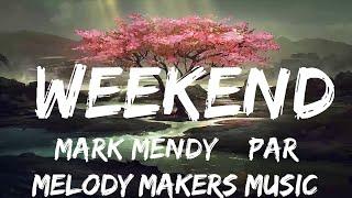 Mark Mendy & Paradigm - Weekend (Party, Sleep, Repeat) (Lyrics)  | 30mins with Chilling music