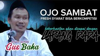 GUS BAHA || JANGAN MENGELUH! 'KAMU ORANG HEBAT' @ngaos-gusbaha