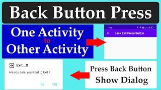 How to create exit Dialog | How to implement back button | Click back button back previous Activity.