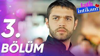 Tatlı İntikam - 3. Bölüm - FULL BÖLÜM