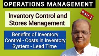 Operations Management I Inventory Control and Stores Management I Benefits and Costs of Inventory I