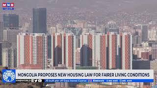 Mongolia proposes new housing law for fairer living conditions