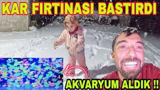 KAR FIRTINASI BASTIRDI !! KIZIMA AKVARYUM ALDIK~DİŞ İŞİ~AKŞAM MUTLULUĞU