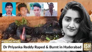 Dr Priyanka Reddy Raped & Burnt in Hyderabad