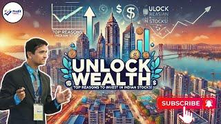 Unlock Wealth: Top Reasons to Invest in Indian Stocks! @PROFITFROMIT