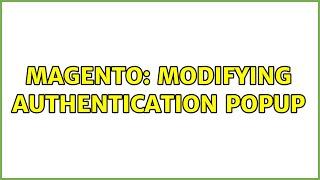 Magento: Modifying authentication popup