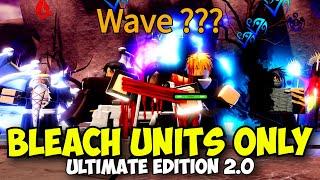 Best Bleach Units Only Vs Infinite Mode (ULTIMATE EDITION 2.0) | ASTD Challenge