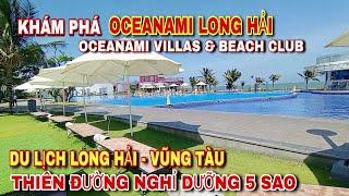 Khám phá OCEANAMI LONG HẢI | THIÊN ĐƯỜNG NGHỈ DƯỠNG 5 SAO VŨNG TÀU